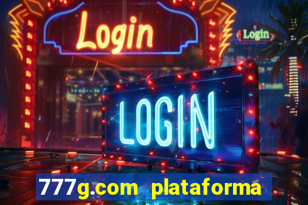 777g.com plataforma de jogos